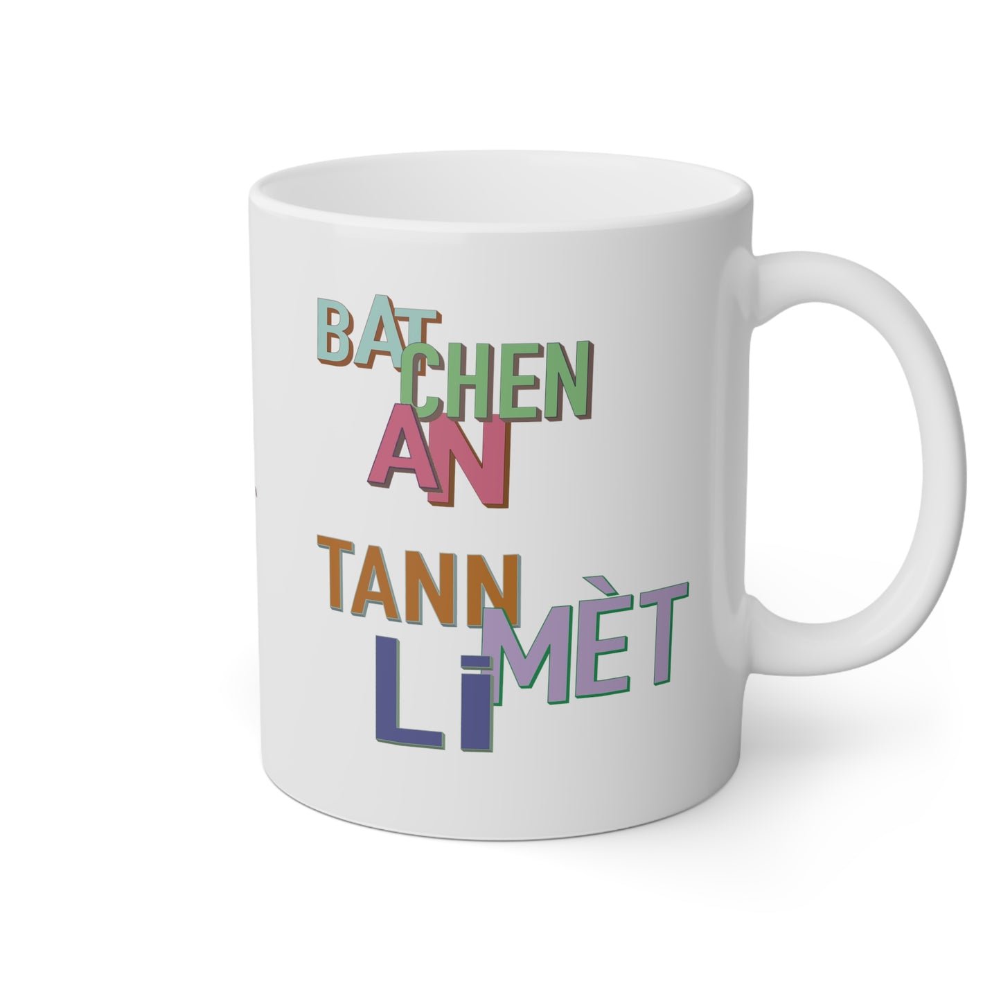 "BAT CHEN AN, TANN MÈT LI" <> Haiti mug