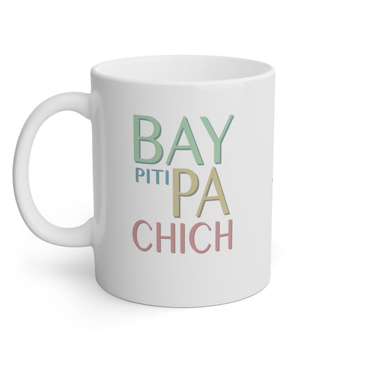 "BAY PITI PA CHICH" <> Haiti mug